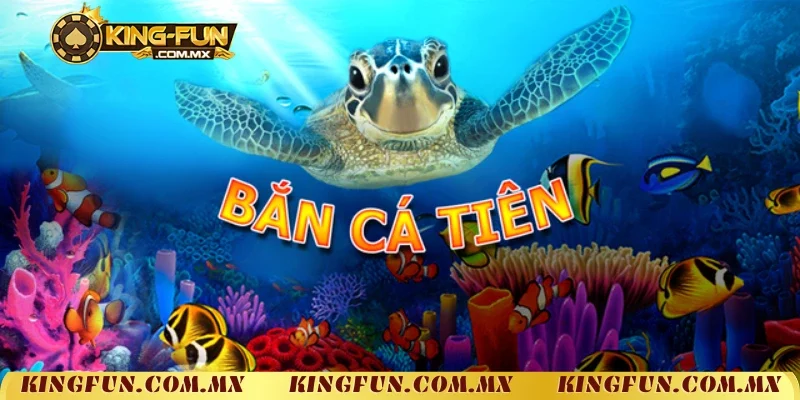 Bắn cá tiên - Tựa game ăn khách nhất hiện nay