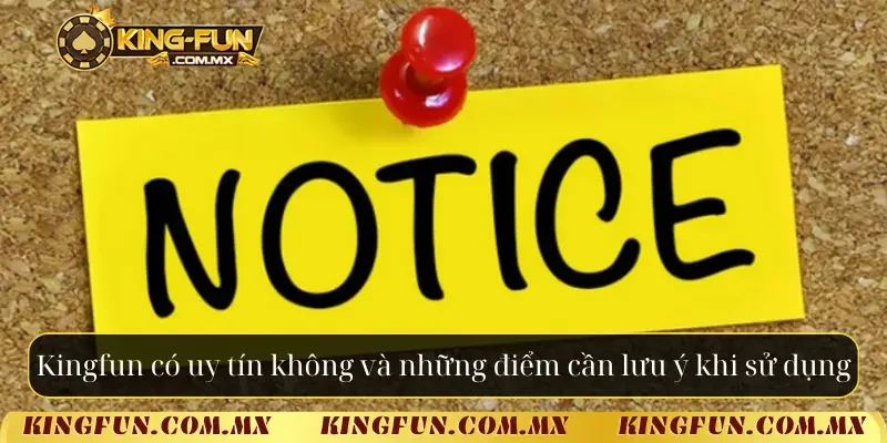 Kingfun có uy tín không và những điểm cần lưu ý khi sử dụng