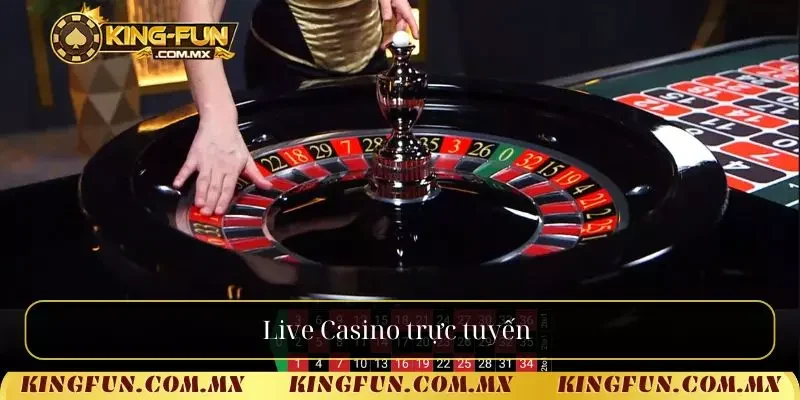 Live Casino trực tuyến