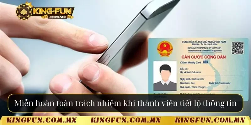 Miễn hoàn toàn trách nhiệm khi thành viên tiết lộ thông tin