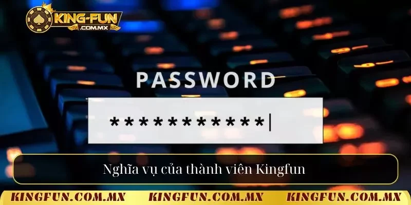 Nghĩa vụ của thành viên Kingfun 