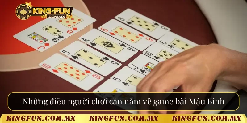 Những điều người chơi cần nắm về game bài Mậu Binh