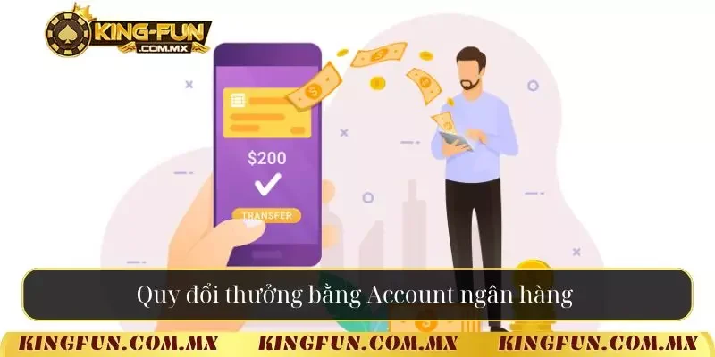 Quy đổi thưởng bằng Account ngân hàng